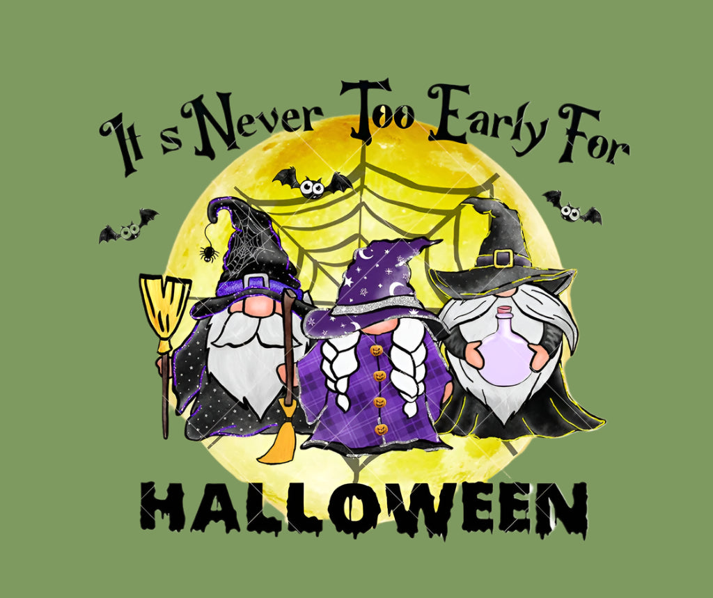 It’s Never Too Early for Halloween ~ 20 oz TUMBLER