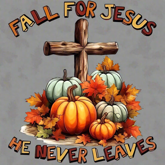 FALL FOR JESUS HE NEVER LEAVES ~ 20 oz TUMBLER