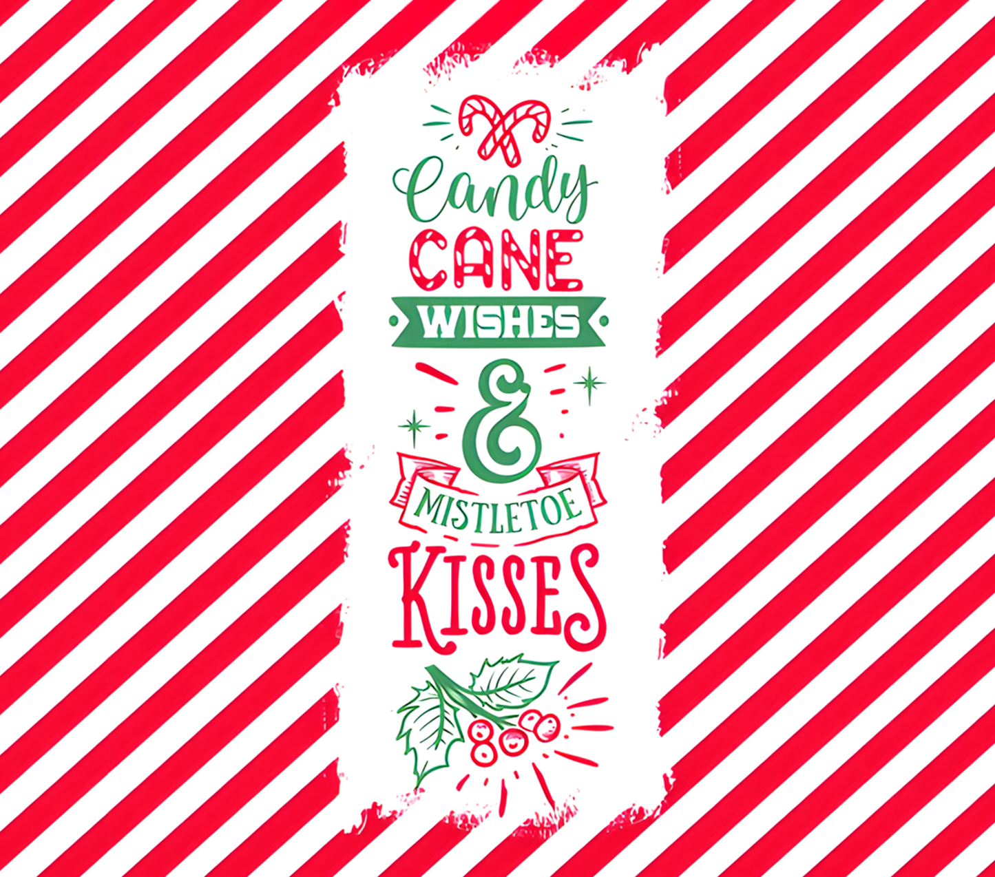 CANDY CANE WISHES & MISTLETOE KISSES ~ 20 oz TUMBLER