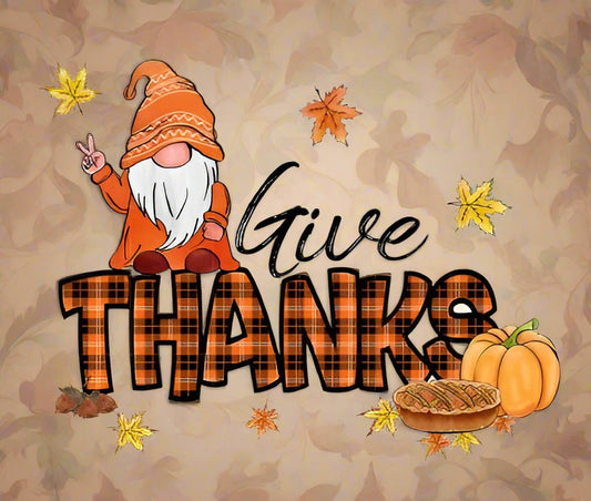 GIVE THANKS GNOME ~ 20 oz TUMBLER