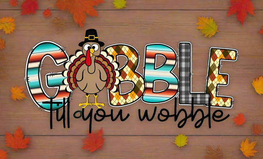 GOBBLE TILL YOU WOBBLE 2 ~ 20 oz TUMBLER