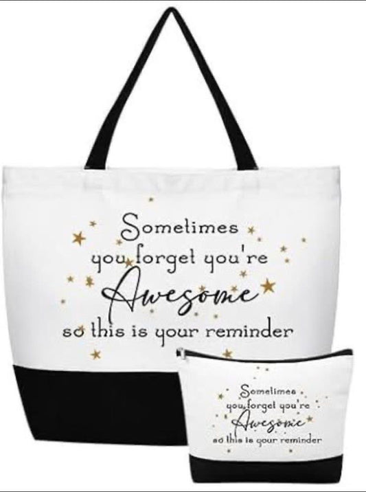 Sometimes You Forget Your Awesome - Tote bag and makeup pouch