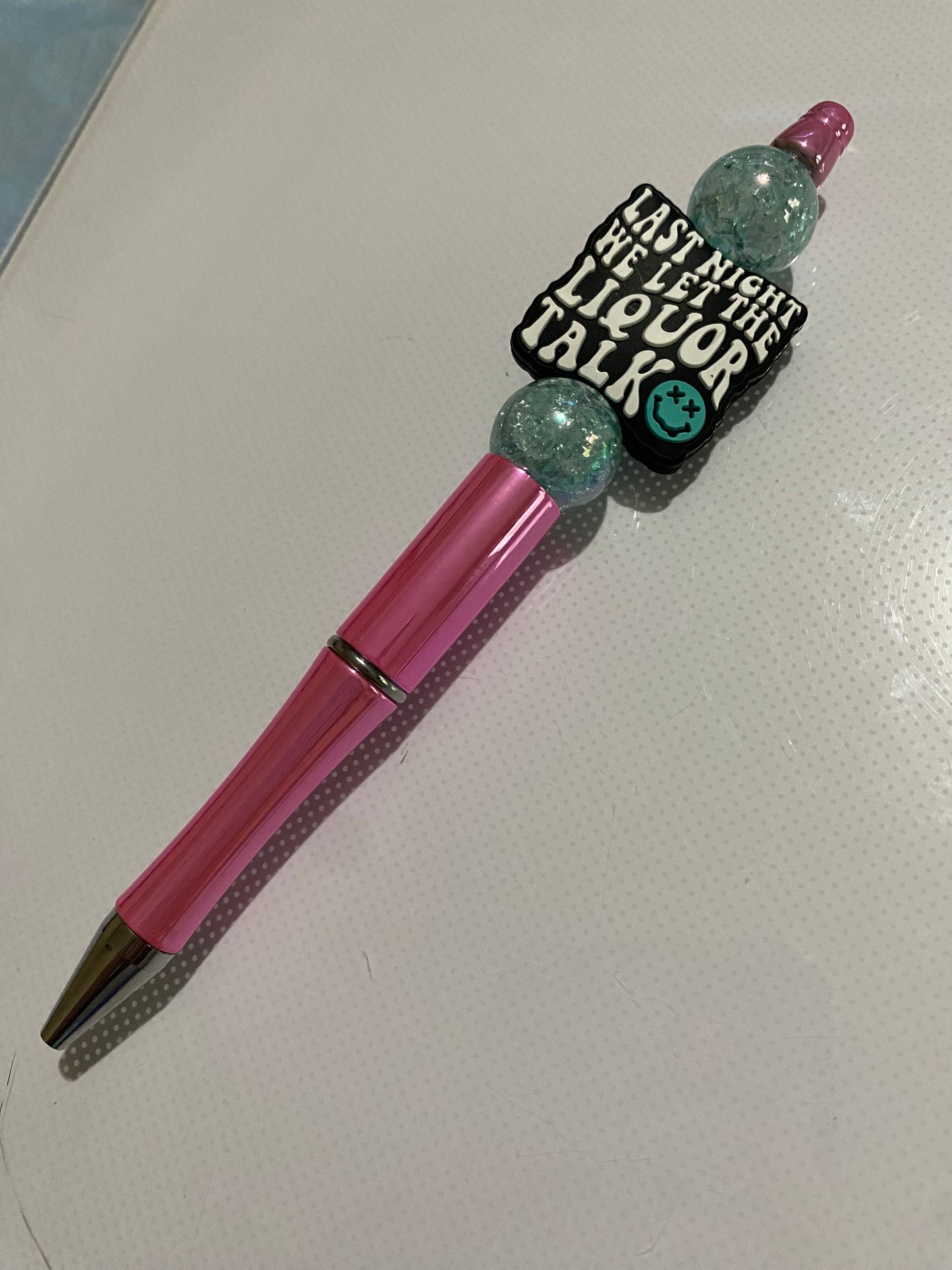 “Last Night We Let The Liquor Talk” pen - 2