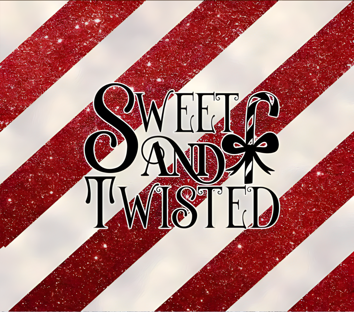 SWEET AND TWISTED ~ 20 oz TUMBLER