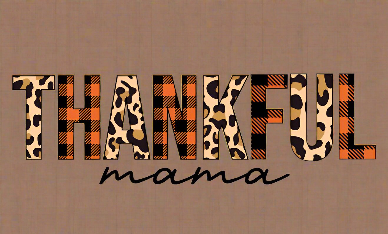 THANKFUL MAMA 2 ~ 20 oz TUMBLER