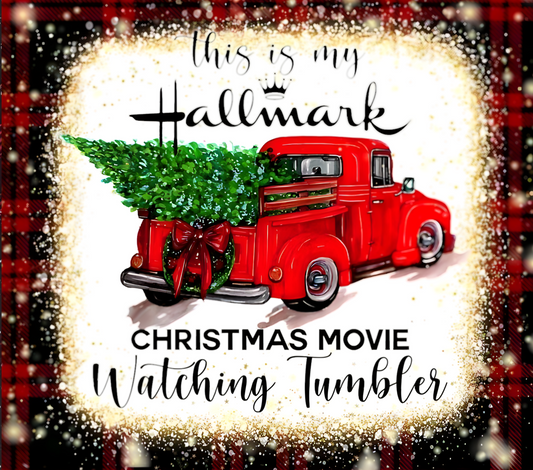 THIS IS MY HALLMARK CHRISTMAS MOVIE WATCHING TUMBLER ~ 20 oz TUMBLER