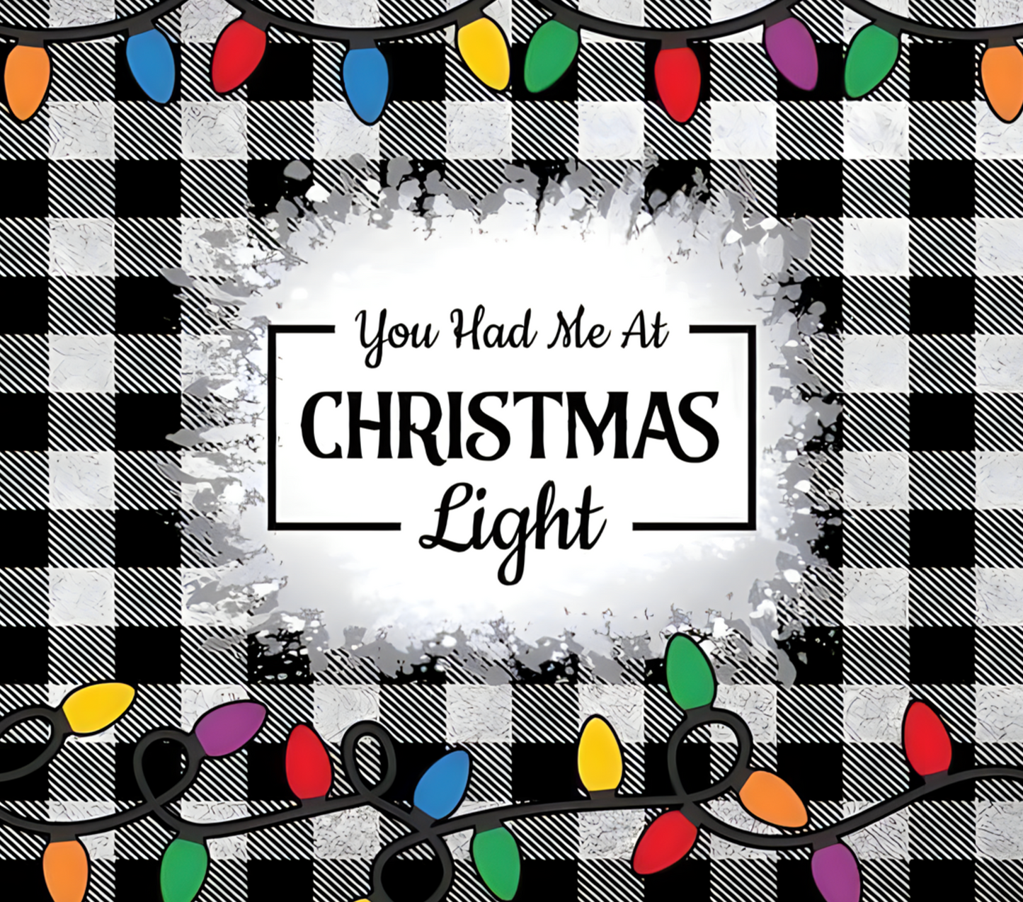 YOU HAD ME AT CHRISTMAS LIGHTS ~ 20 oz TUMBLER