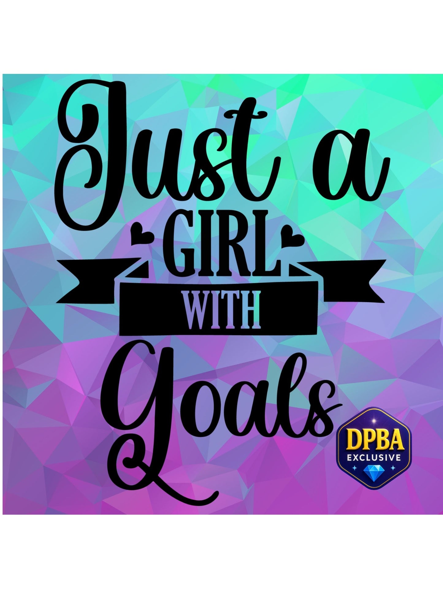 Just a Girl with Goals
